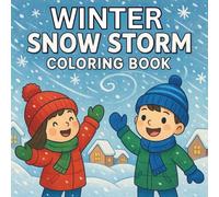 Winter Snow Storm Coloring Book: A Fun Winter Wonderland Coloring Adventure for Kids Ages 4-8