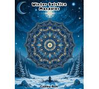 Winter Solstice Mandalas: Intricate Christmas Patterns for Relaxation