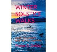 WINTER SOLSTICE WALKS: HIKING THE LONGEST NIGHT BEFORE CHRISTMAS