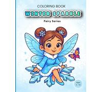 Winter Sparkle Fairy Series: 50 Magical Winter Fairy Coloring Pages for Kids Ages 5-10 | Fun and Creative Printable Fairy Art with Snowflakes, Sparkles, and Frosty Magic