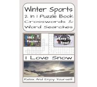 Winter Sports 2 In 1 Crossword And Word Search: Winter Sports-Themed 2 In 1 Crossword And Word Find Puzzles | 230 Pages | 100 + Puzzles With Solutions ... Adults, Winter Sports Lovers And Puzzle Fans