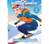 Winter Sports Fun Coloring Book: Exciting Coloring Adventure of Winter Sports and Snowy Fun for All Ages
