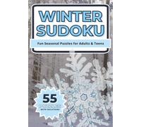 Winter Sudoku: 55 Medium Difficulty Sudoku Puzzles with Solutions | Cozy Brain Games for Adults & Teens | Relaxing Winter Logic Challenges for Snow Days, Travel & Quiet Evenings