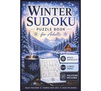 Winter Sudoku Puzzle Book for Adults: Cozy Winter Logic • 150 Easy, Medium & Hard Puzzles | Large Print | Solutions Included