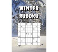 Winter Sudoku: Sudoku Puzzles for Winter | Help Relax Your Mind On Cold Days | 6x9 inches , 110 Pages | 50+ Puzzles | Solutions Included