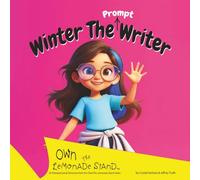 Winter The Prompt Writer: Perfect for Kid Entrepreneurs ages 5-9