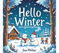 Winter Themed Colouring Book for Children Ages 3-5: Simple, Bold and Easy Designs - Cute Animals, Snowy Scenes, Sledging and more