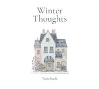 Winter Thoughts - Composition Notebook: Cute Winter Season House Cover Notebook | Ruled | Journaling | Note taking | Christmas Themed Notebook