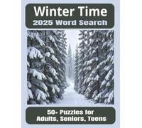 Winter Time 2025 Word Search Puzzles: Relax, Get Comfortable and Enjoy | Fun Winter Themes for Adults, Seniors and Teens | 8.5x11 inches 50+ Puzzles | ... for Special Occasions, Holidays and Birthdays