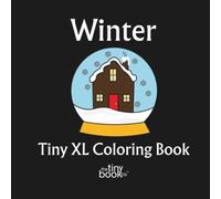 Winter Tiny XL Coloring Book: A charming collection of 50 fun pages filled with cozy winter scenes and seasonal-inspired design - Featuring Real Artists - No AI
