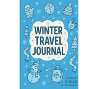 Winter Travel Journal for Kids Ages 8-12: 30 Days of Writing Prompts, Drawing Pages, Packing List & Travel Games - Fun Winter Memory Book