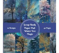 Winter Trees Scrapbook Paper Pad Decorative Patterned 8" x 8": For Scrapbooking Cardmaking Junk Journal Decoupage Aesthetic Mixed Media Art Collage 10 designs double sided 40 pages
