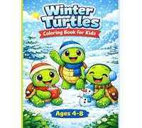Winter Turtles Coloring Book for Kids (Ages 4-8): Simple and Fun Turtle Coloring Pages for Kids - Easy Winter Animals to Color