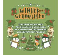 WINTER und WEIHNACHTEN - Ein einfaches Malbuch für Erwachsene und Kinder ab 2 Jahren, das Entspannung und Achtsamkeit fördert: COZY | für Mädchen und Jungen | Für Senioren große Motive