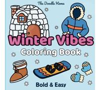 Winter Vibes Coloring Book: Cozy, Sweet & Lovely Illustrations Presenting Snowy Things | Bold and Easy Design | for Teens and Adults