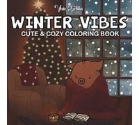 Winter Vibes: Cozy Coloring Book for Adults and Teens with Adorable Characters and Cute Winter & Holiday Scenes for Relaxation (Cozy Coloring Books)