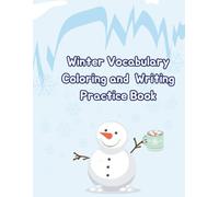 Winter Vocabulary Coloring and Writing Practice Book: Tracing and coloring book for learning winter words