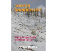 WINTER WANDERLUST: Hiking Escapes for the Christmas Traveler