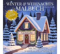 Winter & Weihnachts Malbuch - Das große Malbuch für Jung und Alt mit 80 Motiven & wundervoll passenden Sprüchen im Großdruckformat.: Malbuch für Senioren geeignet.