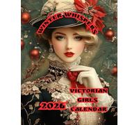 Winter Whispers: 2026 Victorian Girls Calendar