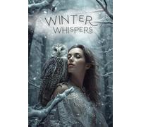 Winter Whispers: A Beautiful Snowy Owl Writing Journal for Winter Memories and Midnight Dreams