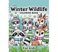 Winter Wildlife Coloring Book: Adorable Winter Animals and Snowy Scenes for Kids to Color and Enjoy