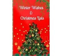 Winter Wishes & Christmas Lists: A Cozy Christmas Journal for Notes, Lists & Wishes