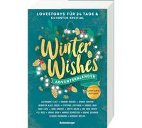 Winter Wishes. Ein Adventskalender. New-Adult-Lovestorys für 24 Tage plus Silvester-Special (Romantische Kurzgeschichten für jeden Tag bis Weihnachten)
