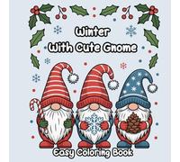 Winter With Cute Gnome Easy Coloring Book: Bold Coloring Pages With Christmas Simple Gnomes For Kids