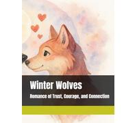 Winter Wolves: Romance of Trust, Courage, and Connection