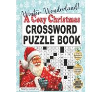 Winter Wonderland! A Cozy Christmas Crossword Puzzle Book for Adults and Seniors: Brain Boosting Large Print Crosswords - Have Fun And Celebrate The Holidays While You Keep Your Mind Sharp!