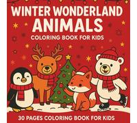 Winter Wonderland Animals: 30 Pages Coloring Book For Kids