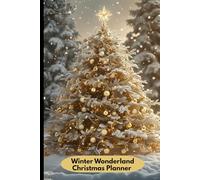 Winter Wonderland Christmas Planner: A Calm & Festive Holiday Organizer with Daily Planning Pages, Gift Trackers, Grocery Lists & More