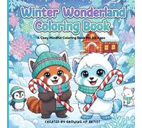 Winter Wonderland Coloring Book: A Cozy Mindful Coloring Book for All Ages