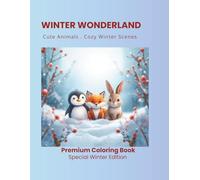 Winter Wonderland Coloring Book: Cute Animals - Cozy Winter Scenes