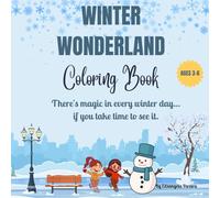 Winter Wonderland Coloring Book for Kids Ages 3-6: 25 Fun & Cozy Winter Coloring Pages Featuring Snowmen, Penguins, Hot Cocoa & More!