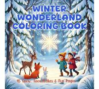 Winter Wonderland Coloring Book: Snow, Animals & Cold Weather Scenes