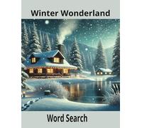 Winter Wonderland Word Search: Relaxing Winter Wonderland Large Print Puzzle Book for Adults, Teens and Seniors With Solutions