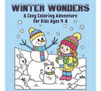Winter Wonders: A Cozy Coloring Adventure for Kids Ages 4-8