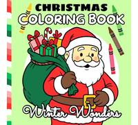Winter Wonders Christmas Coloring Book for Kids and Adults