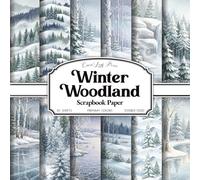 Winter Woodland Scrapbook Paper: Snowy Trees, Icy Fields & Mountain Views | 20 Double-Sided 8.5 x 8.5 Sheets for Scrapbooking, Junk Journals & Collage Crafts