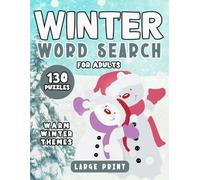 Winter Word Search For Adults Large Print: 130 Relaxing Winter-Themed Word Finds Puzzles Hours of Fun with Over 3000 Words