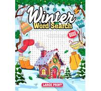 Winter Word Search For Adults Large Print: Comes with 100 Puzzles and 2,000 Words, Providing a Cozy Way to Spend Indoor Time During Winter.
