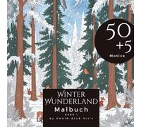 Winter Wunderland Malbuch: Ein Ausmalbuch mit 50+5 einzigartigen winterlichen Designs, Malbuch für Erwachsene: meditativ - inspirierend - entspannend