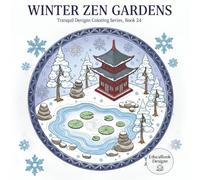 Winter Zen Gardens Coloring Book: 36 Intricate Designs with Color Guides for Relaxation and Inspiration