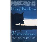 Gary Paulsen Winterdance: the Fine Madness of Running the Iditarod (Tascabile)
