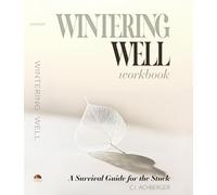 Wintering Well: A Survival Guide for the Stuck: 1