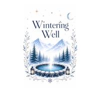 Wintering Well Companion Notebook: A Lined Journal for the Winter Season