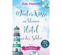 Winterküsse im kleinen Hotel an der Schlei: Großdruck Ausgabe