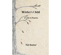 Winter's Child: A Life in Poems